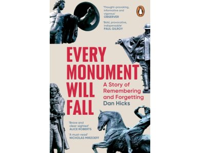 Every Monument Will Fall: A Story of Remembering and Forgetting