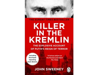 Killer in the Kremlin: The Explosive Account of Putin's Reign of Terror