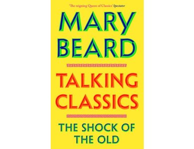 Talking Classics: The Shock of the Old