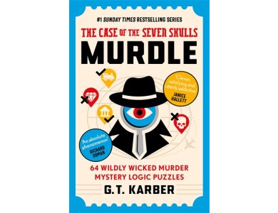 Murdle: The Case of the Seven Skulls: 64 Wildly Wicked Murder Mystery Logic Puzzles