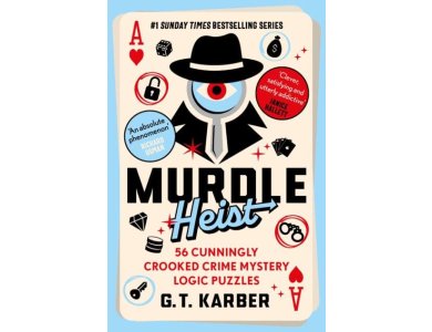 Murdle Heist: 56 Cunningly Crooked Crime Mystery Logic Puzzles