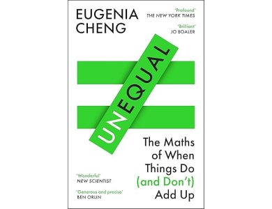 Unequal: The Maths of When Things Do and Don’t Add Up