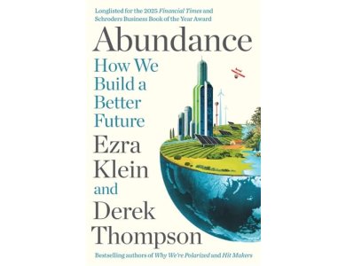 Abundance: How We Build a Better Future