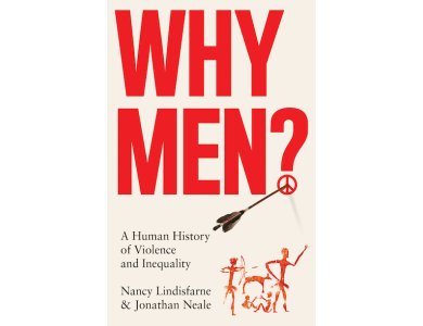 Why Men?: A Human History of Violence and Inequality