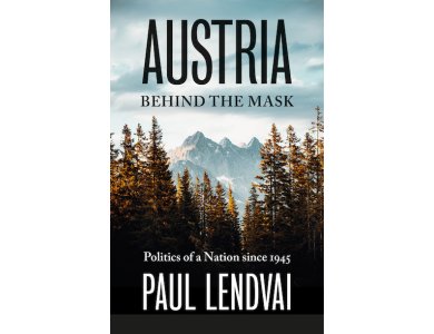 Austria Behind the Mask: Politics of a Nation Since 1945