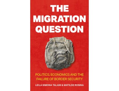 The Migration Question: Politics, Economics and the Failure of Border Security