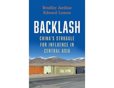 Backlash: China’s Struggle for Influence in Central Asia