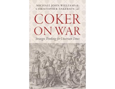 Coker on War: Strategic Thinking for Uncertain Times