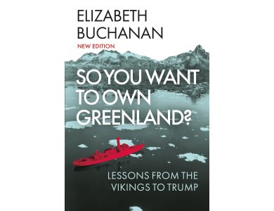 So You Want to Own Greenland?: Lessons from the Vikings to Trump