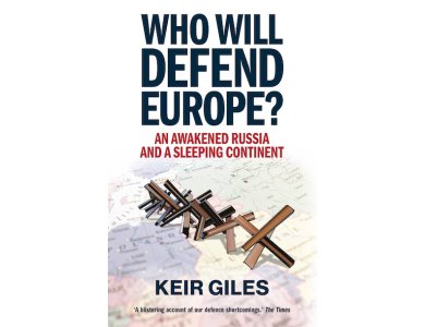 Who Will Defend Europe?: An Awakened Russia and a Sleeping Continent