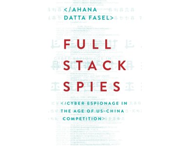 Full Stack Spies: Cyber Espionage in the Age of US–China Competition