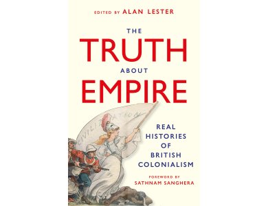 The Truth About Empire: Real Histories of British Colonialism