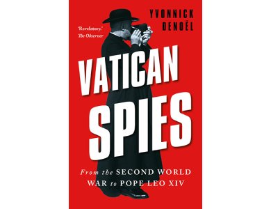 Vatican Spies: From the Second World War to Pope Leo XIV