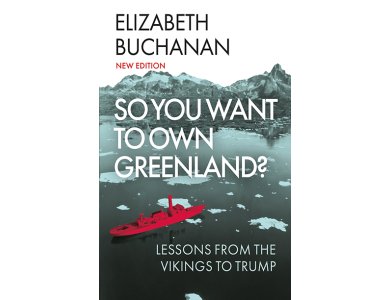 So You Want to Own Greenland?: Lessons from the Vikings to Trump
