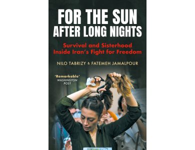 For the Sun After Long Nights: Survival and Sisterhood Inside Iran's Fight for Freedom