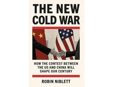 The New Cold War: How the Contest Between the US and China Will Shape Our Century
