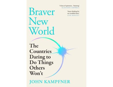 Braver New World: The Countries Daring to Do Things Others Won't