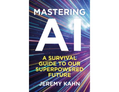 Mastering AI: A Survival Guide to our Superpowered Future