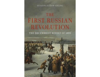 The First Russian Revolution: The Decembrist Revolt of 1825