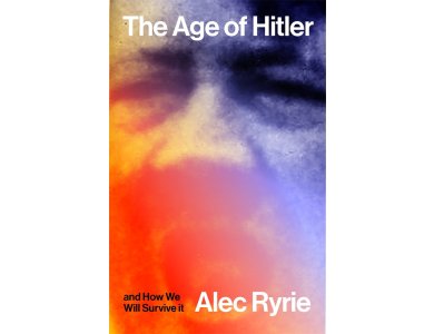The Age of Hitler and How We Will Survive It