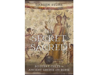 The Secret Sacred: Mystery Cults in Ancient Greece and Rome