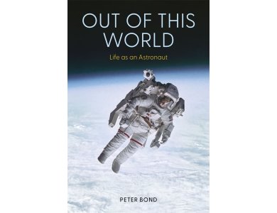 Out of This World: Life as an Astronaut