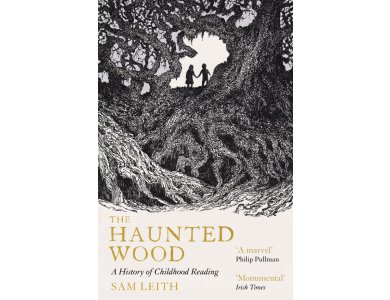 The Haunted Wood: A History of Childhood Reading