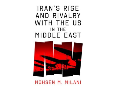 Iran’s Rise and Rivalry with the US in the Middle East