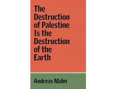 The Destruction of Palestine is the Destruction of the Earth