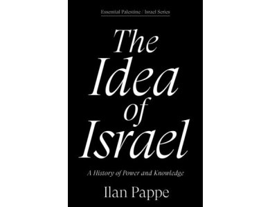 The Idea of Israel: A History of Power and Knowledge