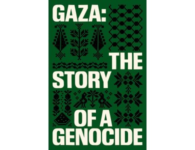 Gaza: The Story of a Genocide