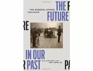 The Future in our Past: The General Strike, 1926/2026