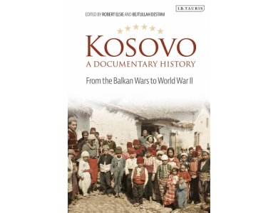 Kosovo, A Documentary History: From the Balkan Wars to World War II