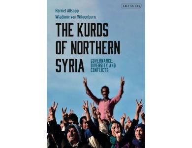 The Kurds of Northern Syria: Governance, Diversity and Conflicts