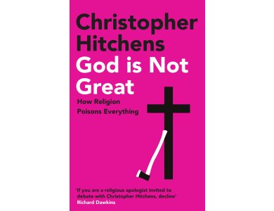God Is Not Great: How Religion Poisons Everything