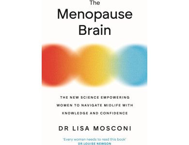 The Menopause Brain: The New Science Empowering Women to Navigate Midlife with Knowledge and Confidence