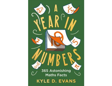 A Year in Numbers: 365 Astonishing Maths Facts