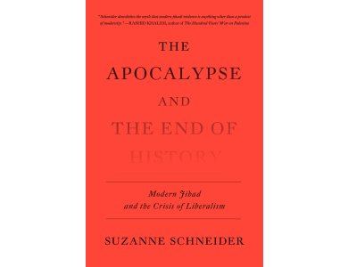 The Apocalypse and the End of History: Modern Jihad and the Crisis of Liberalism