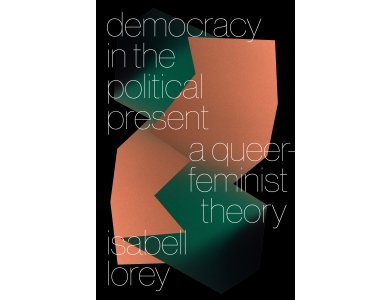 Democracy in the Political Present: A Queer-Feminist Theory