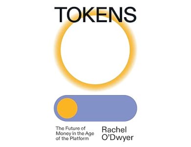 Tokens: The Future of Money in the Age of the Platform