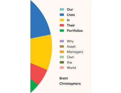 Our Lives in Their Portfolios: Why Asset Managers Own the World