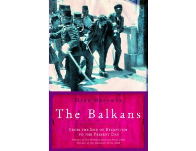 The Balkans: From the End of Byzantium to the Present Day