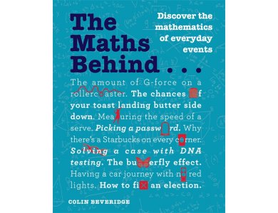 The Maths Behind...Discover the Mathematics of Everyday events