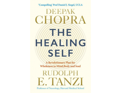 The Healing Self: Supercharge your immune system and stay well for life