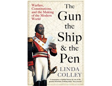 The Gun, the Ship, and the Pen: Warfare, Constitutions, and the Making of the Modern World