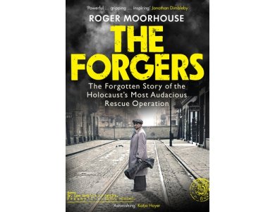 The Forgers: The Forgotten Story of the Holocaust’s Most Audacious Rescue Operation
