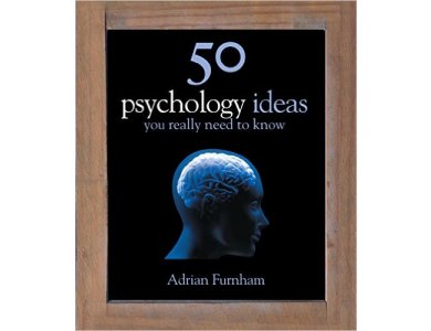 50 Psychology Ideas You Really Need to Know