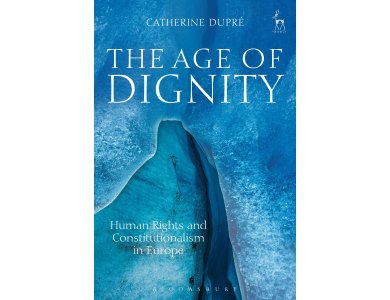 The Age of Dignity: Human Rights and Constitutionalism in Europe