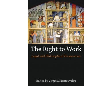 The Right to Work: Legal and Philosophical Perspectives