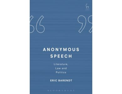 Anonymous Speech: Literature, Law and Politics